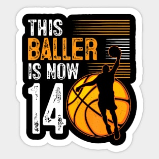 This Baller Is Now 14 Years Old Basketball 14Th Birthday Sticker